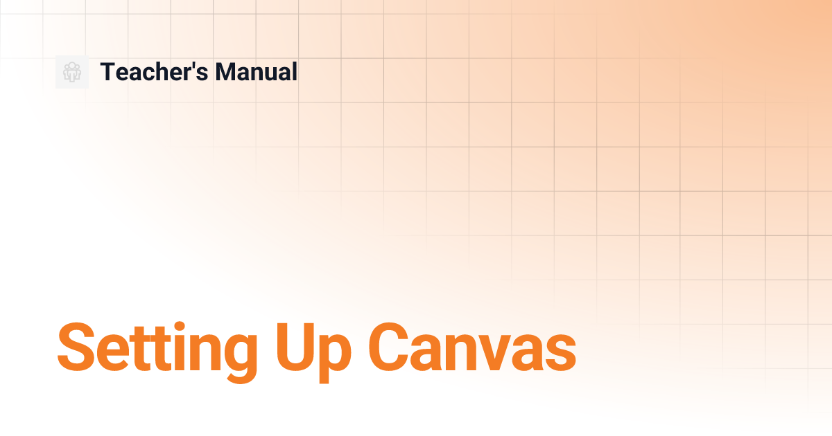Setting Up Canvas | Teacher's Manual